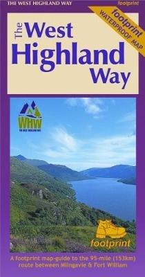 The West Highland Way (Footprint Map): A Footprint Map-Guide to the 95 Mile Route Between Milngavie and Fort William - cover