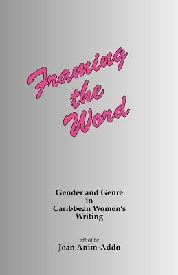 Framing the Word: Gender and Genre in Caribbean Women's Writing - cover