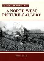 Libro in inglese Railway Memories No.33: A North West Picture Gallery 