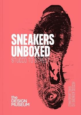 Sneakers Unboxed: Studio to Street - cover