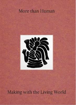 More Than Human: Making with the Living World - cover