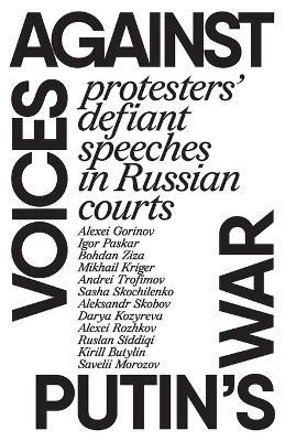 Voices against Putin’s war: Protesters’ defiant speeches in Russian courts - cover