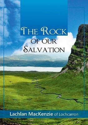 The Rock of Our Salvation - Lachlan MacKenzie - cover