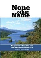 None other name: Daily devotional readings from 19th century Scottish ministers - cover