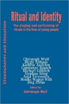 Ritual And Indentity: The Staging and Performing of Rituals in the Lives of Young People - cover