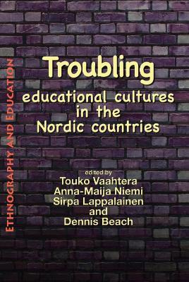 Troubling Educational Cultures In The Nordic Countries - cover