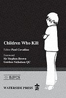 Children Who Kill: An Examination of the Treatment of Juveniles Who Kill in Different European Countries