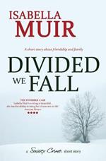 Divided We Fall: A short story about friendship and family