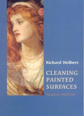 Cleaning Painted Surfaces: Aqueous Methods - Richard Wolbers - cover