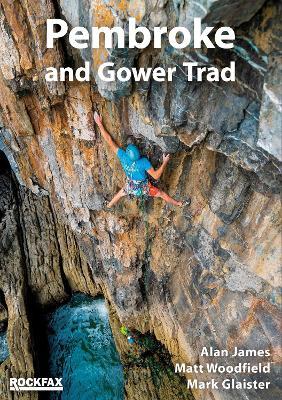 Pembroke and Gower Trad Climbing - Alan James,Matt Woodfield,Mark Glaister - cover