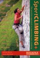 Sport Climbing +: The Positive Approach to Improve Your Climbing - Adrian Berry,Steve McClure - cover