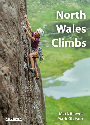 North Wales Climbs - Mark Reeves,Mark Glaister - cover