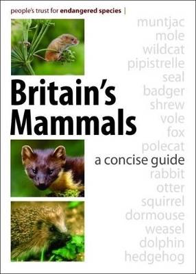 Britain's Mammals: A Concise Guide - People's Trust for Endangered Species - cover