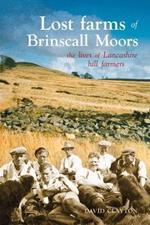 Lost Farms of Brinscall Moors: The Lives of Lancashire Hill Farmers