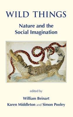 Wild Things: Nature and the Social Imagination - cover