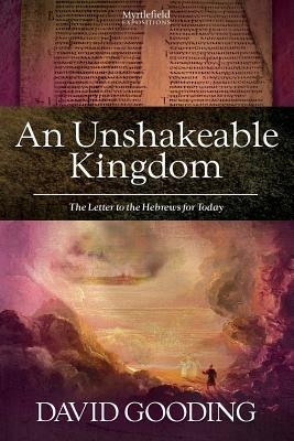 An Unshakeable Kingdom - David Gooding - cover