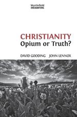 Christianity: Opium or Truth?