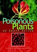Poisonous plants of South Africa - Ben-Erik van Wyk,Fanie van Heerden,Bosch van Oudtshoorn - cover