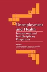 Unemployment and Health: International and Interdisciplinary Perspectives