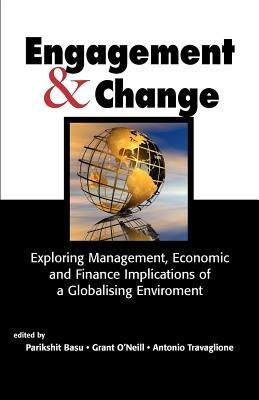 Engagement & Change: Exploring Management, Economic and Finance Implications of a Globalising Environment - cover