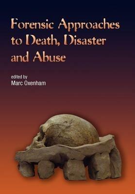 Forensic Approaches to Death, Disaster and Abuse - cover