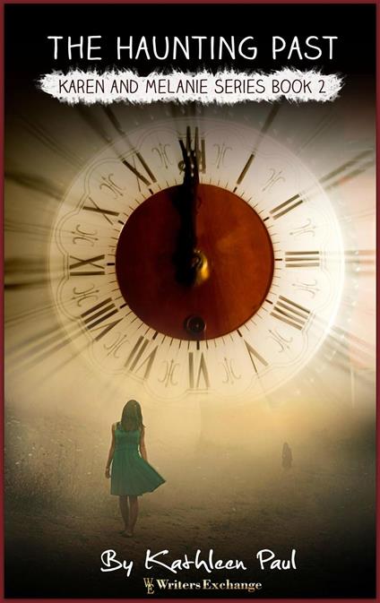 Karen and Melanie Series, Book 2: The Haunting Past - Kathleen Paul - ebook