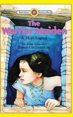 The Warrior Maiden, a Hopi Legend: Level 3 - Ellen Schecter - cover