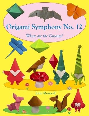 Origami Symphony No. 12: Where are the Gnomes? - John Montroll - cover