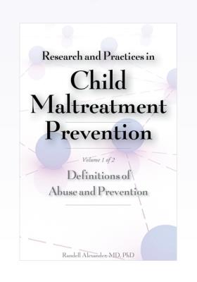 Research and Practices in Child Maltreatment Prevention: Volume 1, Definitions of Abuse and Prevention - Randell Alexander - cover