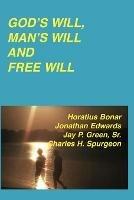 God's Will, Man's Will and Free Will