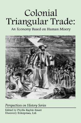 Colonial Triangular Trade: An Economy Based on Human Misery - cover