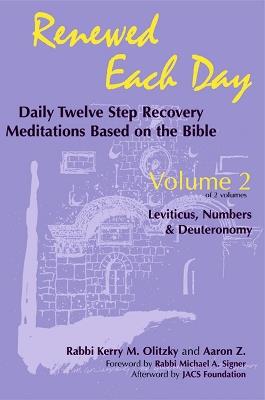 Renewed Each Day-Leviticus, Numbers & Deuteronomy: Daily Twelve Step Recovery Meditations Based on the Bible - Kerry M. Olitzky,Aaron Z. - cover