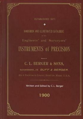 Handbook And Illustrated Catalogue of the Engineers' and Surveyors' Instruments of Precision - Made By C. L. Berger & Sons - 1900 - C. L. Berger - cover