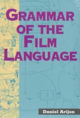 Grammar of the Film Language - Daniel Arijon - cover