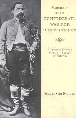 Memoirs of the Confederate War for Independence - Heros von Borcke - cover