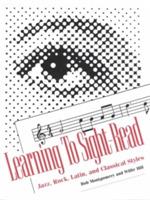 Learning to Sight Read Jazz, Rock, Latin, and Classical Styles
