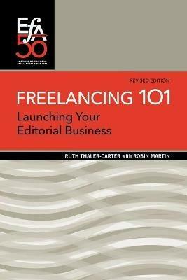 Freelancing 101: Launching Your Editorial Business - Ruth Thaler-Carter - cover