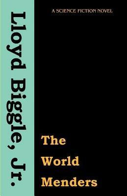 The World Menders - Lloyd Biggle - cover