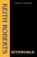 Kiteworld - Keith Roberts - cover