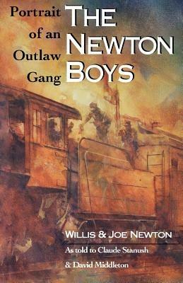 The Newton Boys: Portrait Of An Outlaw Gang - cover