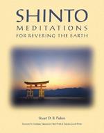 Shinto Meditations for Revering the Earth: Meditations for Revering the Earth