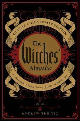 The Witches' Almanac 50 Year Anniversary Edition: An Anthology of Half a Century of Collected Magical Lore - cover