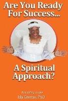 Are You Ready for Success, A Spiritual Approach? - Ida Greene - cover