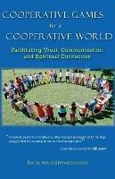 Cooperative Games for a Cooperative World: Facilitating Trust, Communication and Spiritual Connection - Dada Maheshvarananda - cover