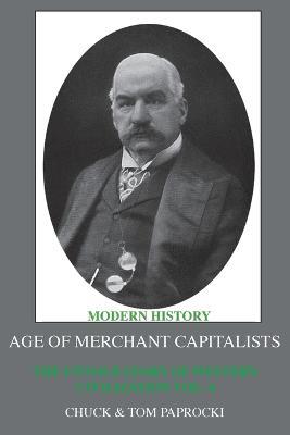 The Untold Story of Western Civilization: Vol.4: The Age of Merchant Capitalists - Chuck Paprocki,Thomas Paprocki - cover