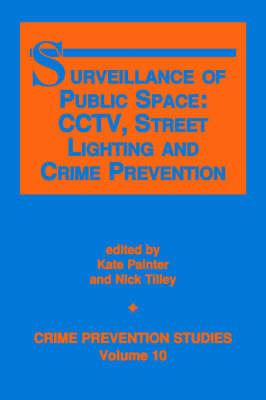 Surveillance of Public Space: CCTV, Street Lighting and Crime Prevention - Kate Painter - cover