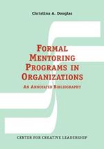 Formal Mentoring Programs in Organizations: An Annotated Bibliography