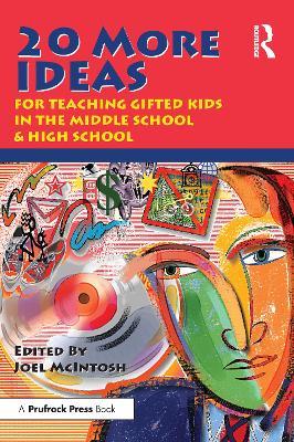 20 More Ideas for Teaching Gifted Kids in the Middle School and High School - Joel E. McIntosh - cover