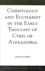 Christology and Eucharist in the Early Thought of Cyril of Alexandria