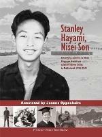 Stanley Hayami -- Nisei Son: His Diary, Letters & Story: A Nisei Son from an American Concentration Camp to Battlefield, 1942-1945 - Joanne Oppenheim - cover